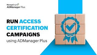 Identity governance access certification campaigns  ManageEngine ADManager Plus [upl. by Karin]