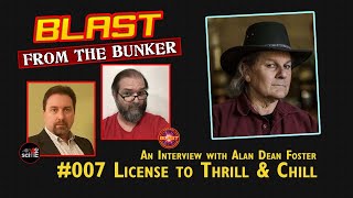 BLAST FROM THE BUNKER 007 License to Thrill amp Chill  ALAN DEAN FOSTER [upl. by Ydnes512]