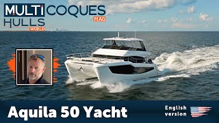 AQUILA 50 YACHT Powercat  Complete Tour  Multihulls World [upl. by Rosenblum]