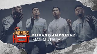 JammingHot  Raihan amp Alif Satar  Iman Mutiara [upl. by Rabassa]