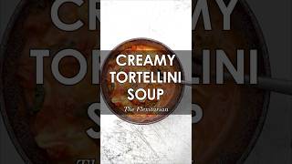 Creamy Tortellini Soup Recipe [upl. by Lorilyn938]