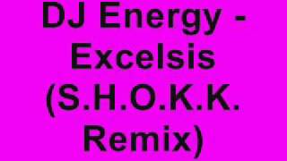 DJ Energy  Excelsis SHOKK Remix [upl. by Ecarg]