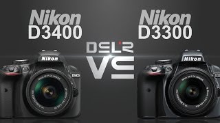 Nikon D3400 vs Nikon D3300 [upl. by Nerin]