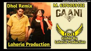 Gaani Dhol Remix Rabaab Pb 31 Ft Kishor By Lahoria Production New Punjabi Songs 2024 Dhol Remix [upl. by Snevets]