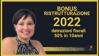 BONUS RISTRUTTURAZIONI 2022 DETRAZIONI FISCALI 50 IN 10ANNI [upl. by Anirbac907]