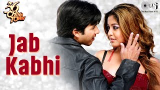 Jab Kabhi  Shahid Kapoor Tanushree Dutta Kunal Ganjawala Alka Y Himesh Reshammiya36 China Town [upl. by Aicnom]