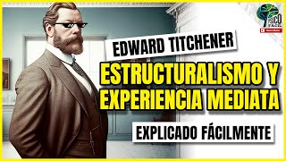 ¿Qué es el ESTRUCTURALISMO según EDWARD TITCHENER 🧡🧠 [upl. by Niliac113]