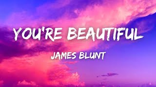 James Blunt  Youre Beautiful Lyrics [upl. by Brewer]