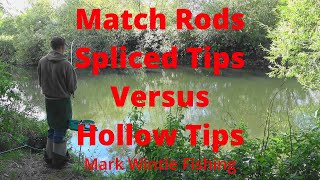 Match Rods  Spliced Tips Versus Hollow Tips [upl. by Figge]