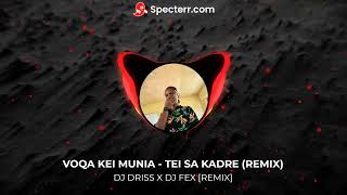 VOQA KEI MUNIA  TEI SA KADRE DJ DRISS X DJ FEX REMIX [upl. by Eanej]