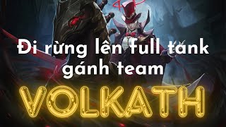 Volkath đi rừng full tank gánh team [upl. by Tneicniv]