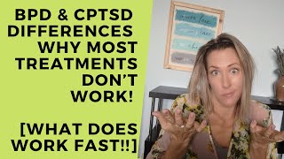 BPD amp CPTSD – Differences – Why Most Treatments Don’t Work WHAT DOES WORK FAST [upl. by Lyndsie291]