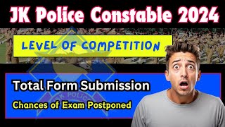 Level of Competition amp Exam Postponed Chances  JK police Constable Jkssb 2024 [upl. by Urana128]