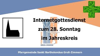 Kath Gottesdienst zum 28 Sonntag im Jahreskreis 131024 1030 Uhr St Bartholomäus GrZimmern [upl. by Annaiviv]