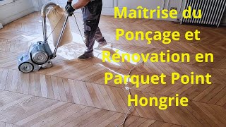 Maîtrise du Ponçage et Rénovation en Parquet Point Hongrie [upl. by Yajet]