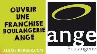 Ouvrir une franchise Boulangerie Ange [upl. by Norej347]