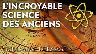 LINCROYABLE SCIENCE DES ANCIENS [upl. by Daniele]