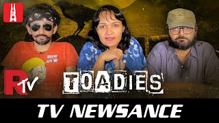 Toadies Banega Tu  TV Newsance Episode 107 [upl. by Mistrot]