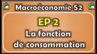 EP2 La fonction de consommation et de lépargne [upl. by Eelyek190]