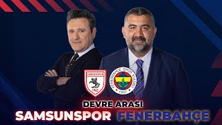 Samsunspor  Fenerbahçe  Devre Arası ExxenSpor [upl. by Collayer]