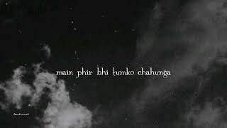 main phir bhi tumko chahunga – arijit singh slowed  reverb [upl. by Angrist]