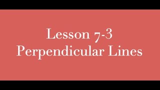 Lesson 73 Perpendicular Lines [upl. by Sandon]