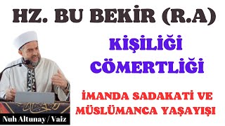 HZ BU BEKİR RA KİŞİLİĞİ CÖMERTLİĞİ İMANDA SADAKATİ VE MÜSLÜMANCA YAŞAYIŞI islam sahabe allah [upl. by Edrahc736]