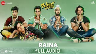 Raina  Full Audio  Fukrey Returns  Shree D  ishQ Bector [upl. by Imot230]