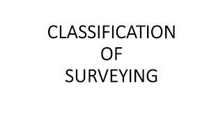 Classification of Surveying On different basis Chapter 114 [upl. by Cottrell]