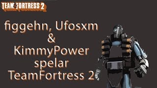 DualDGaming Extra  Teamfortress 2 med figgehn Ufosxm amp KimmyPower [upl. by Wright]