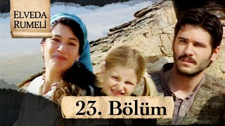 Elveda Rumeli 23 Bölüm  Full HD [upl. by Mimi]