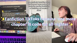 Fanfiction TikToks because ‘one more chapter’ is code for allnighter [upl. by Annawik]