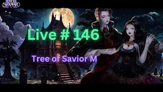 Tree of Savior M เล่นไปเรื่อย Day 146 [upl. by Onaicram]