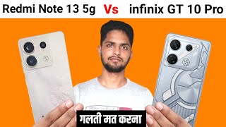 redmi note 13 5g vs Infinix gt 10 pro  Camera battery Display Gaming BGMI test full comparison [upl. by Ribaudo11]