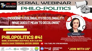 MODERNITYCOLONIALITYDECOLONIALITY WHAT DOES IT MEAN TO DECOLONISEWEBINAR PHILOPOLITICS JPICOFM [upl. by Hcardahs]