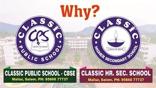 Why Classic Public School   DrTPeriasamy  Classic Higher Secondary School  Mallur [upl. by Ennovoj164]