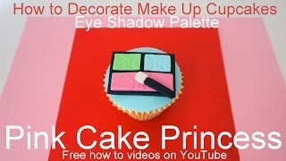 How to Make Edible Cosmetics Cupcakes 2 [upl. by Terry]