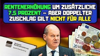 Rentenerhöhung um zusätzliche 75 Prozent – aber doppelter Zuschlag gilt nicht für alle [upl. by Sarchet869]