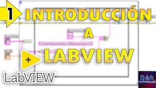 INTRODUCCIÓN A LABVIEW  CURSO LABVIEW 1  DampR TUTORIALES [upl. by Nath]