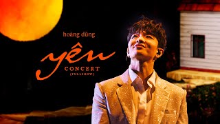 Hoàng Dũng  Yên Concert Fullshow [upl. by Hsima]