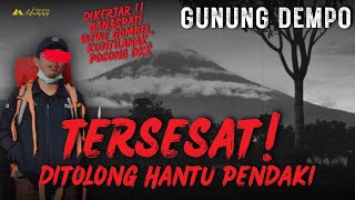 SEREM CUK  Kisah Pendaki Tersesat di Alam Gaib dan Ditolong Hantu Pendaki  Teror Gunung DEMPO [upl. by Gaspar]