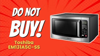 DONT BUY TOSHIBA EM131A5CSS BEFORE WATCHING THIS VIDEO 🚫💔 8 Reasons [upl. by Korie]