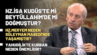 Hzİsa Kudüste Mi Beytüllahimde Mi Doğmuştur HzMeryem Neden Süleyman Mabedinde Yaşamıştır [upl. by Maida]