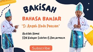 Bakisah Bahasa Banjar SDN Kelayan Selatan 6 Banjarmasin [upl. by Asillem535]