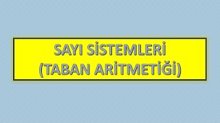 Sayı Sistemleri Taban Aritmetiği Binary Octal Decimal Hexadecimal [upl. by Subir]