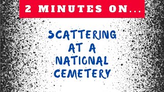 Can You Scatter Cremated Remains at a National Cemetery Just Give Me 2 Minutes [upl. by Apeed640]