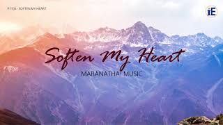 Soften My Heart by Maranatha Music  Lyrics Video [upl. by Kisor]