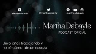 Llevo años trabajando y no sé cómo atraer riqueza con Mario Borghino  Martha Debayle [upl. by Htebzil]