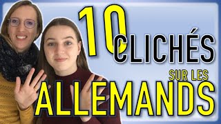 🇫🇷🤓🇩🇪 Le TOP 10 des clichés sur les allemands vus par une Allemande et une Française [upl. by Mikael]