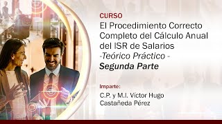 El Procedimiento Correcto Completo del Cálculo Anual del ISR de Salarios  Teórico Práctico 2 de 2 [upl. by Hayward23]